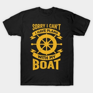 Sorry I Can't I Have Plans With My Boat T-Shirt